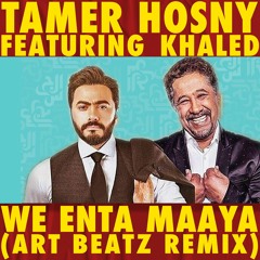We Enta Maaya - Tamer Hosny ft. Cheb Khaled (Art Beatz Remix) تامر حسني و الشاب خالد - وانت معايا