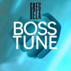 Greg Dela - Boss Tune (Radio Edit)