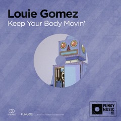 PREMIERE: Louie Gomez - Keep Your Body Movin' [Funkymusic]
