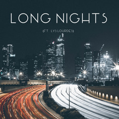 LONG NIGHTS (ft. Lys Lourdes)