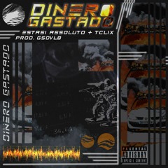 DINERO GASTADO ft. TCLIX (PROD. GSOVLB x 6AMBLOOD)