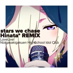 Stars We Chase (Hinata* Remix)