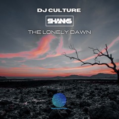 Culture & Shanks - The Lonely Dawn [sample]