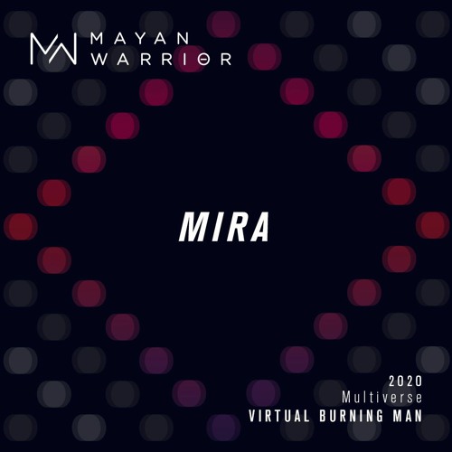 Mira - Mayan Warrior - Virtual Burning Man 2020