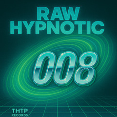 Raw Hypnotic 008