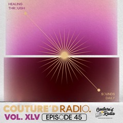 Couture'd Radio Vol. XLV
