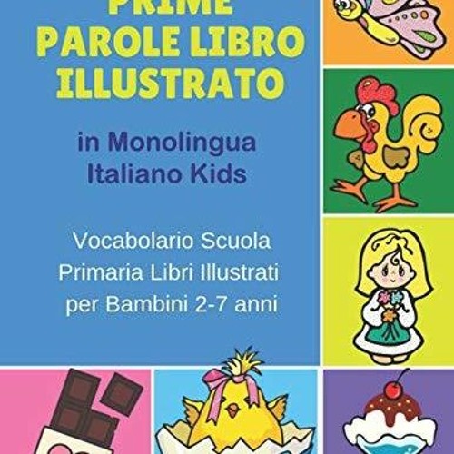 Stream episode [PDF] DOWNLOAD EBOOK Prime Parole Libro Illustrato in  Monolingua Italiano Kids V by Reaganbray podcast