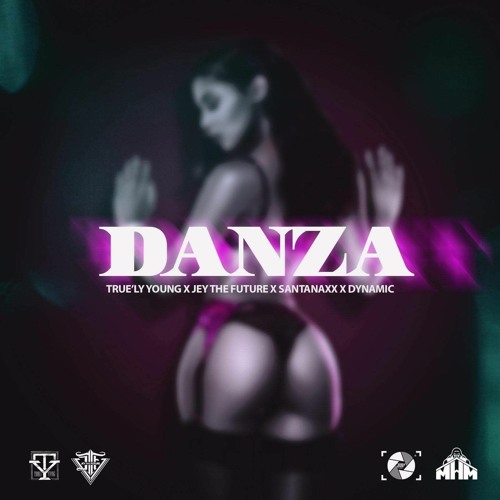 Danza - True'ly Young x Jey The Future x SantanaXX x Dynamic