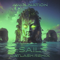 Awolnation - Sail (Datlash Remix)