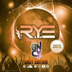 THE R.Y.E - January Bounce Mix 2025 - (BNCY Edition)