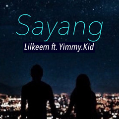 Lilkeem ft. Yimmy.Kid - SAYANG