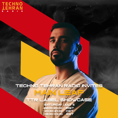 Main Leaf Guest On Techno Tehran Records Label Showcase Episode 026