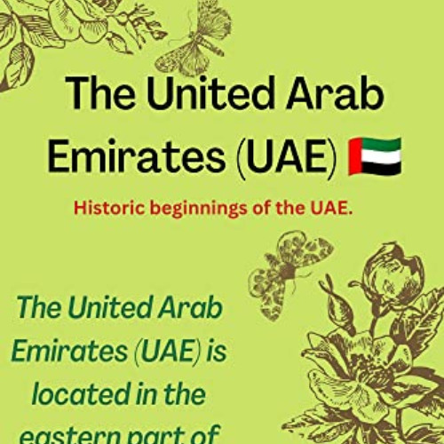 Read KINDLE 📖 The United Arab Emirates (UAE) : Historic beginnings of the UAE. by  B