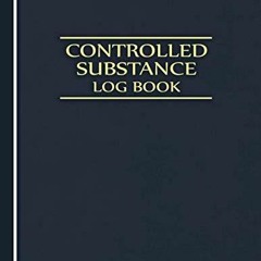 Download Book [PDF] Controlled Substance Log Book: Controlled Substances Use Log Book, Controlled