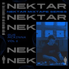 Nektar Mixtapes - Volume 001 - Gus McKinna