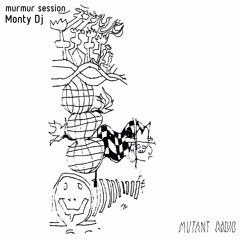 Monty DJ [murmur session] [15.02.2022]