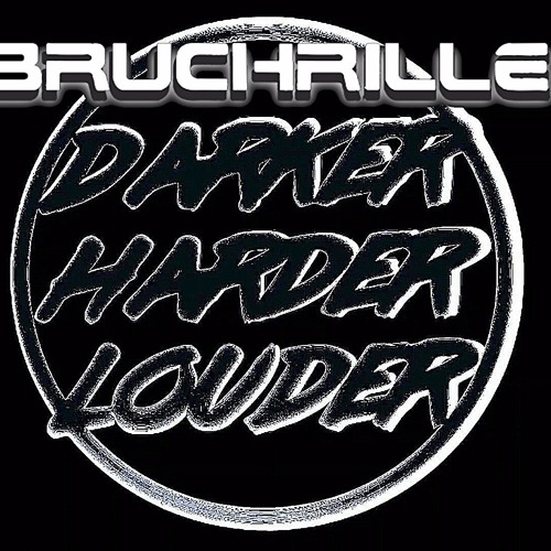 Bruchrille - Darker Harder Louder Podcast