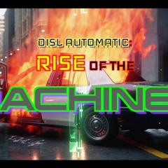 RISE OF THE MACHINES