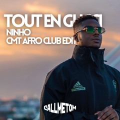 Ninho - Tout En Gucci (CMT Afro Club EDIT)