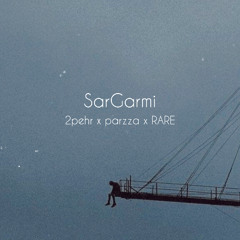 SarGarmi / parzza x 2pehr (prod RARE)