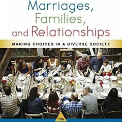 Read PDF EBOOK EPUB KINDLE Marriages, Families, and Relationships: Making Choices in a Diverse Socie