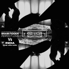 India Vs Bram Fidder - Perfect Lover Who Rocks (DJ Carl James Bootleg)