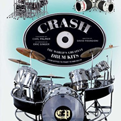 [Read] EBOOK 📚 CRASH: The World's Greatest Drum Kits From Appice to Peart to Van Hal