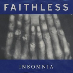 FREE DL - FAITHLESS - INSOMNIA (LAUSCHZUSTAND TECHNO REMIX) (UNMASTERED)