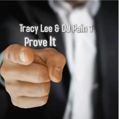 Prove It, Tracy Lee & DJ Pain 1