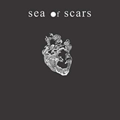 [ACCESS] EPUB 🗸 Sea of Scars by  Adriana Mara EBOOK EPUB KINDLE PDF