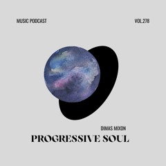 Dimas Mixon - Progressive Soul Vol.278.mp3