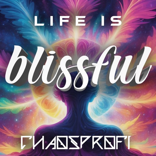 Chaosprofi - Life is Blissful (Original Mix) *FREE DOWNLOAD*