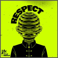 Kyle Meehan - Respect