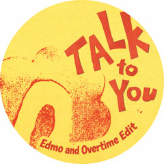ANOTR - Talk To You (Edmo and Overtime Rolling Edit)