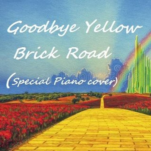 Stream Goodbye Yellow Brick Road ( Special Piano Cover ) by JimFitz