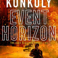 [Access] EBOOK 💓 EVENT HORIZON: A Post-Apocalyptic Survival Thriller (Alex Fletcher