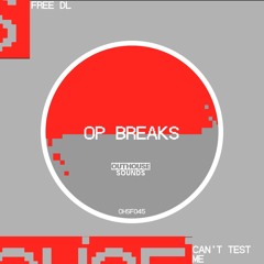 OP BREAKS - CAN'T TEST ME (FREE DOWNLOAD) [OHSF045]