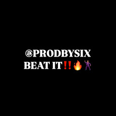 @PRODBYSIX  - BEAT IT !!