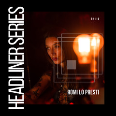 Headliner Series 110 :: Romi Lo Presti