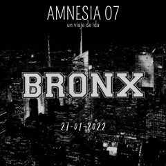 @BRONX Amnesia 07 || 27-01-2022