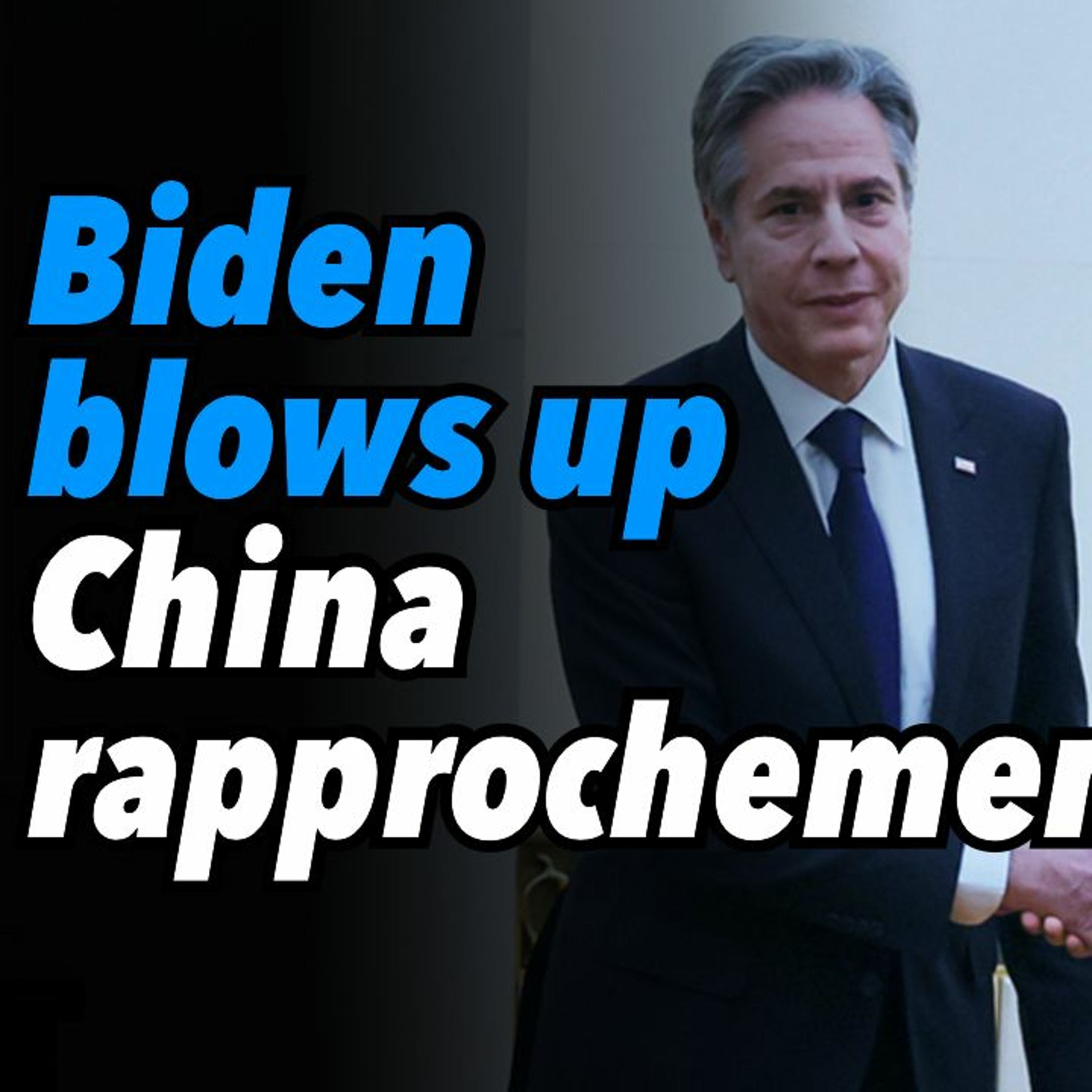 Biden blows up China rapprochement, calls Xi Jinping a dictator
