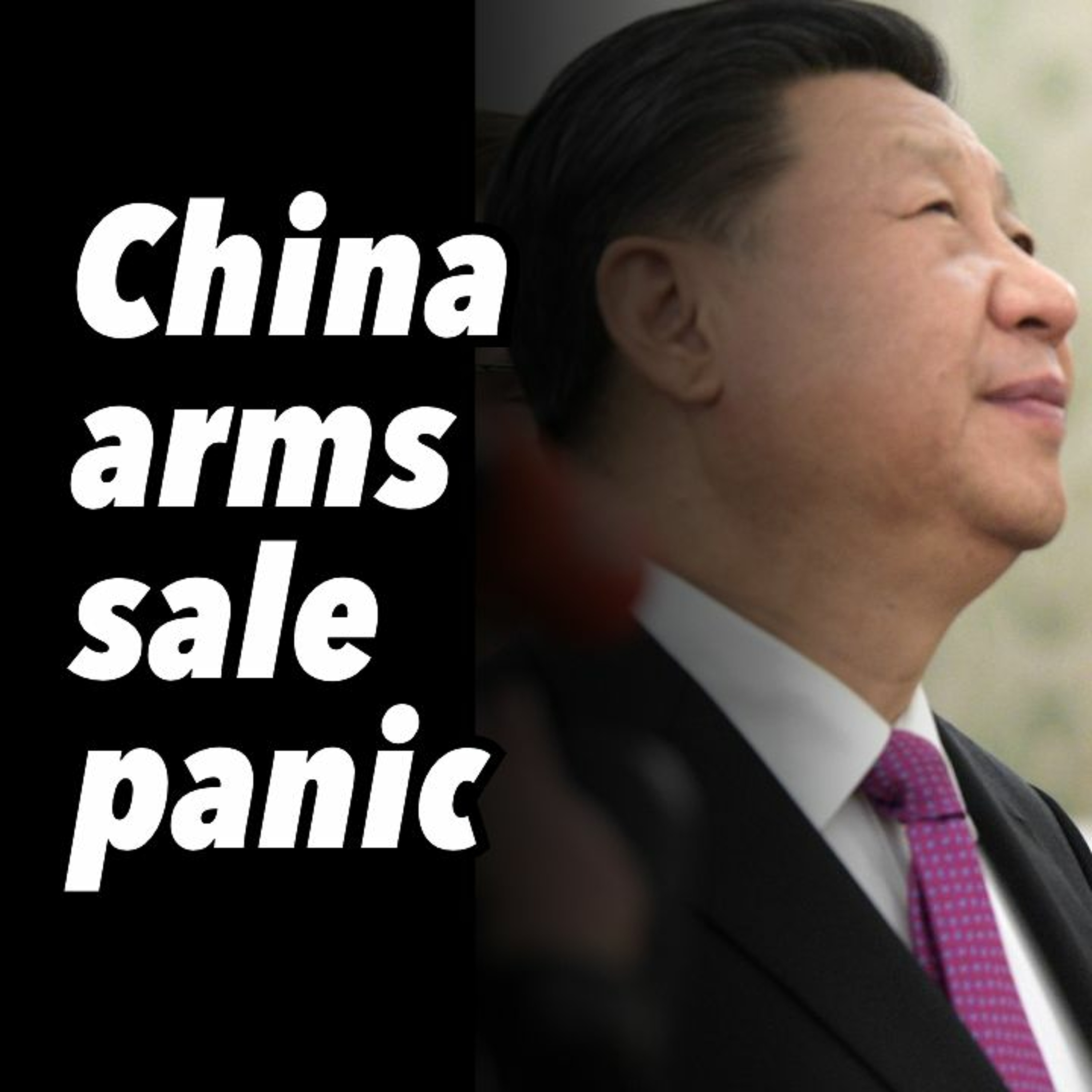 China arms sale panic