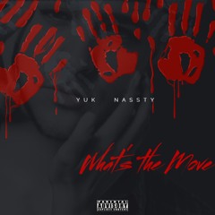 What's the Move - by Yuk Nassty        posted for a limited time only