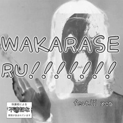 WAKARASERU feat.lil xeo (p taff)
