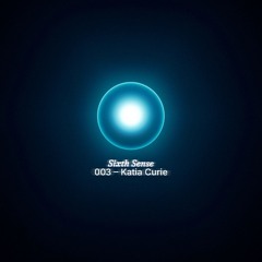 Sixth Sense 003 - Katia Curie