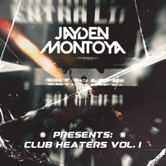 Jayden Montoya Presents: Club Heaters Vol.1 (30 FREE MASHUPS!!!)