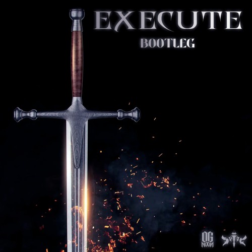 OG NIXIN - EXECUTE (SP!CY BOOTLEG) [RUNNER-UP]