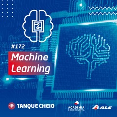 Episódio 172 - Machine Learning