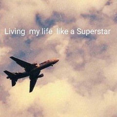 Living my life like a Superstar