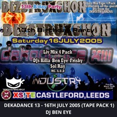 Dizstruxshon 16-07-2005 DekaDance 13 Tape Pack 1 Dj Ben Eye